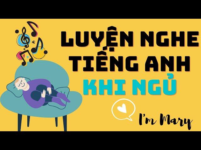 Luyện nghe tiếng anh khi ngủ #1-Cảm âm cho người mới học