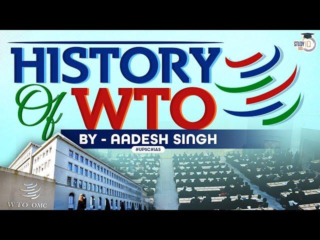 How and Why World Trade Organisation was formed? | Important International bodies | UPSC