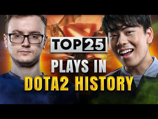 TOP 25 Plays in Dota 2 History