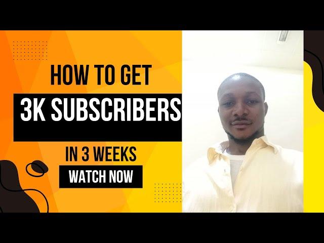 How To Get 3k Subscribers in 3 Weeks