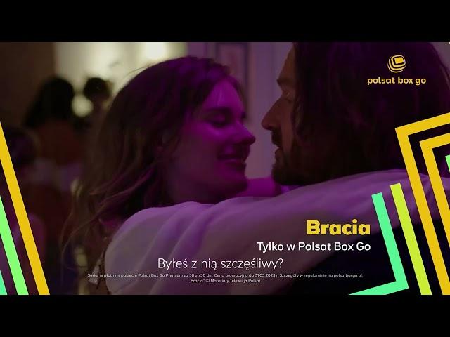 Oglądaj nowy serial „Bracia” w Polsat Box Go