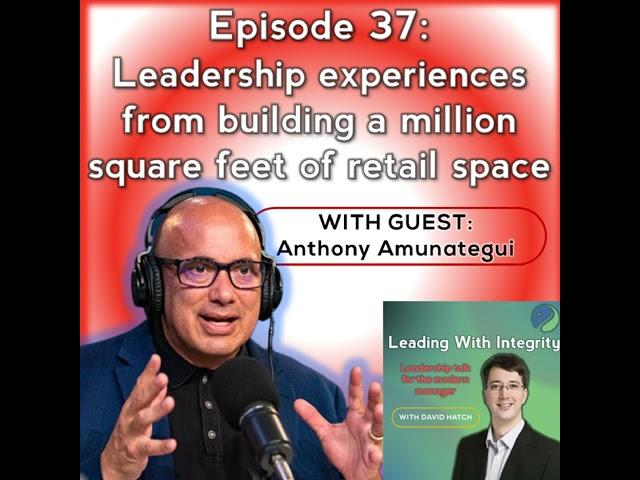 Ep.37: Leadership experiences from building a million square feet of retail space