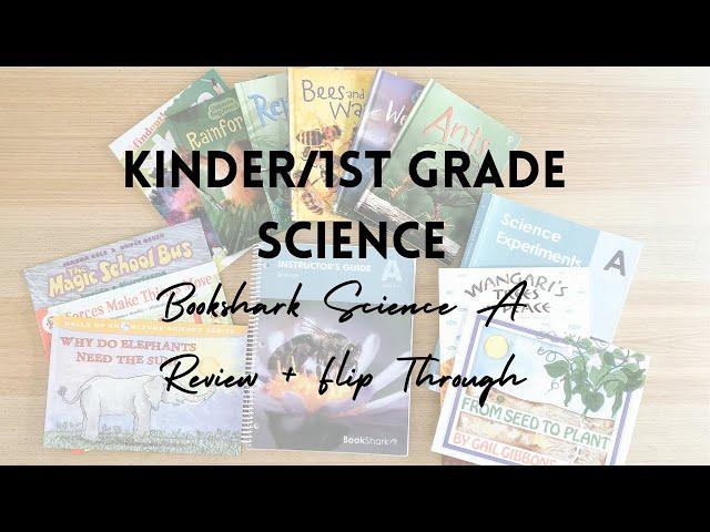 Bookshark Science A Review + Flip Through | Kindergarten/1st Grade Science | Homeschool