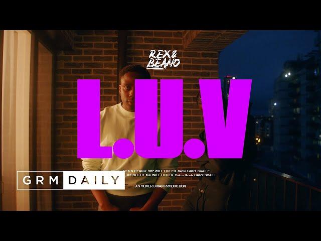 Rex & Beano - L.U.V [Music Video] | GRM Daily