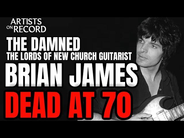 THE DAMNED Guitarist BRIAN JAMES Dead At 70