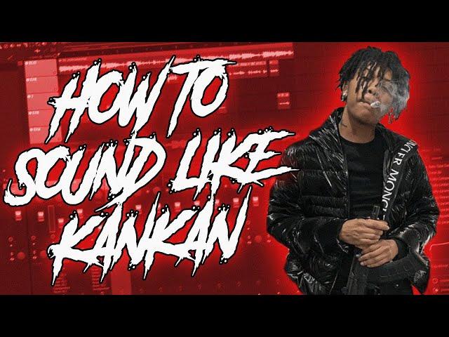 HOW TO SOUND LIKE KANKAN *FREE* (2022 PRESET PACK)