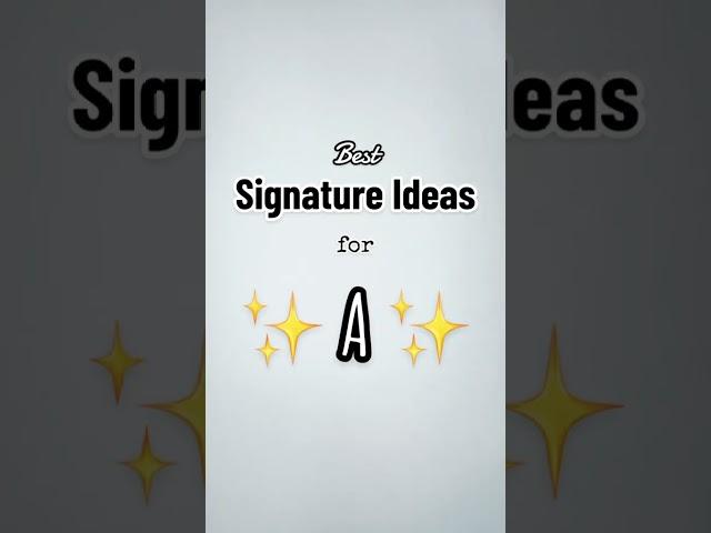 Letter A signature ideas