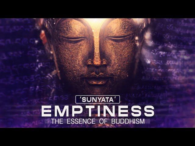 Buddhism: Emptiness (Sunyata) - The Essence of Buddhism