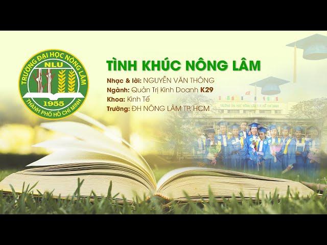 TÌNH KHÚC NÔNG LÂM - N&L: NGUYỄN VĂN THÔNG - QTKD K29 ĐH NÔNG LÂM TP HCM