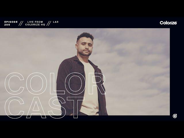 Colorcast Radio 205 with LAR [Live from the Colorize HQ]