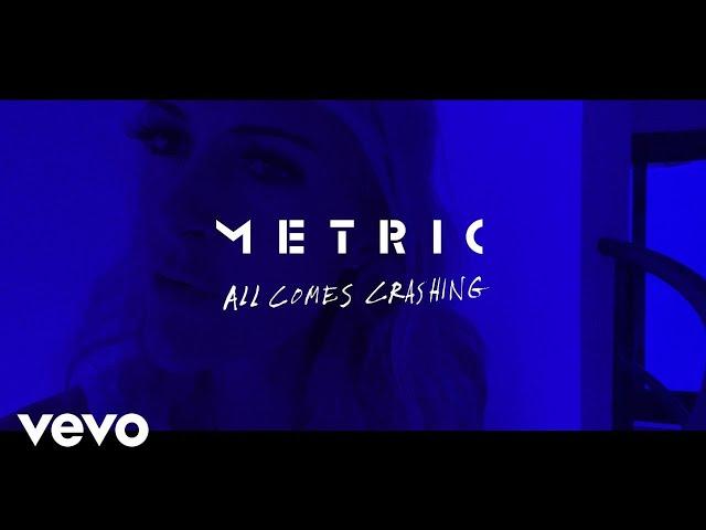 Metric - All Comes Crashing (Official Video)