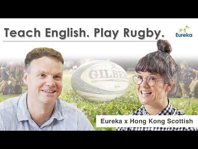 Teaching Abroad | Teach English. Play Rugby | Eureka x Hong Kong Scottish