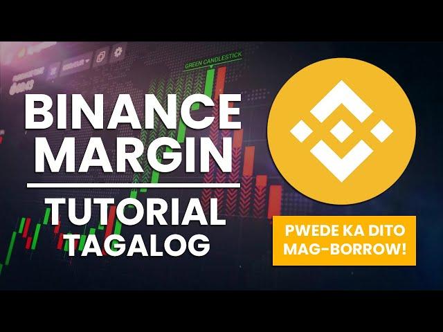 BINANCE MARGIN TUTORIAL TAGALOG | PWEDE KA DITO MAG BARROW