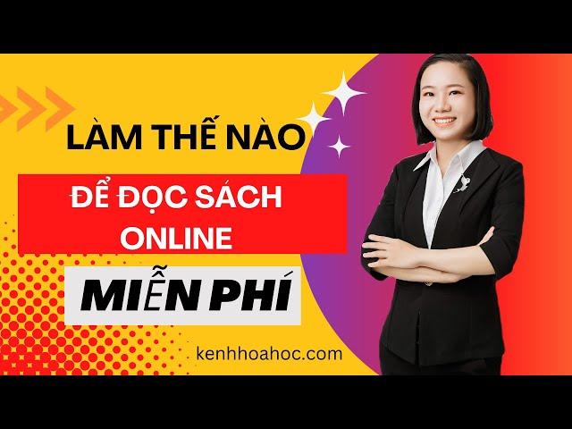 Làm thế nào để đọc sách online miễn phí? KÊNH HÓA HỌC CHIA SẺ