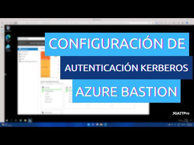 Configuración de Autenticación Kerberos en Azure Bastion para Domain Controllers en Windows Server