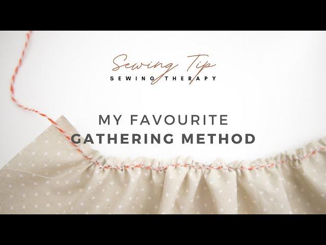 My Favorite Gathering Method (Zigzag Method) | Sewing Therapy - Sewing Tip