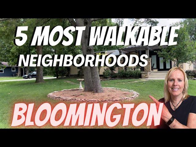 Bloomington Indiana - Tour the Most Walkable Neighborhoods!