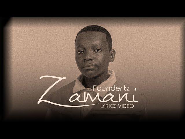 Founder TZ -  Zamani (Official Lyrics Video)