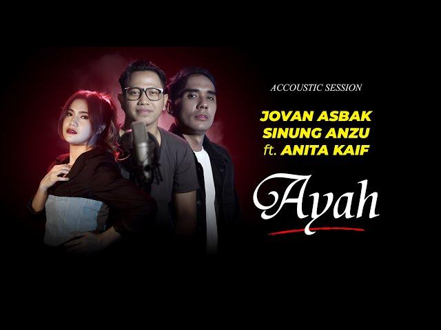 Ayah | Jovan Asbak Band, Sinung Anzu ft Anita Kaif | Ascada Acoustic Sessions