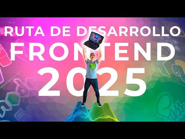 Ruta para ser DESARROLLADOR WEB en 2025  (frontend)