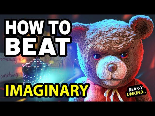How to Beat the EVIL TEDDY BEAR in IMAGINARY