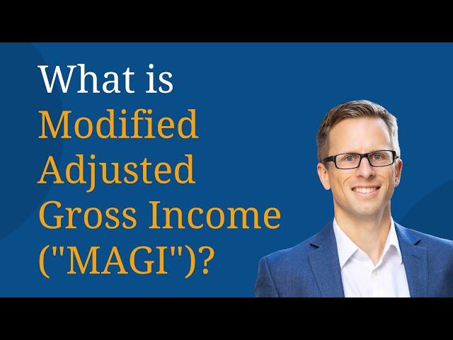 What is Modified Adjusted Gross Income, or MAGI?