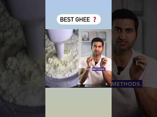 Best Ghee -Malai or Bilona 