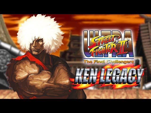 VIOLENT KEN RIPS 'EM UP - Ken Legacy: Ultra Street Fighter 2 '2017