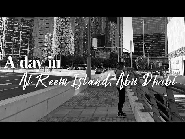 A Day in Al Reem Island, Abu Dhabi [A day in my life, Silent Vlog]