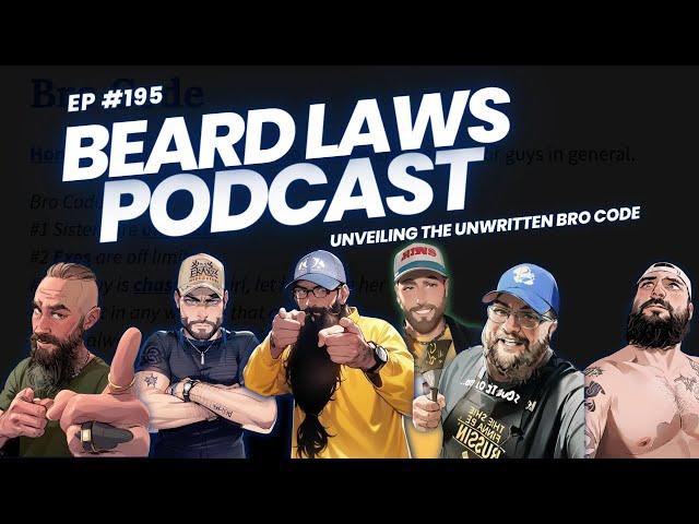 Unveiling the Unwritten Bro Code | Beard Laws Podcast Episode 195