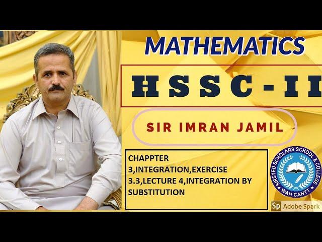 HSSC II | CHAPTER 3| INTEGRATION | LECTURE  4| INTEGRATION BY SUBSTITUTION| IMRAN JAMIL