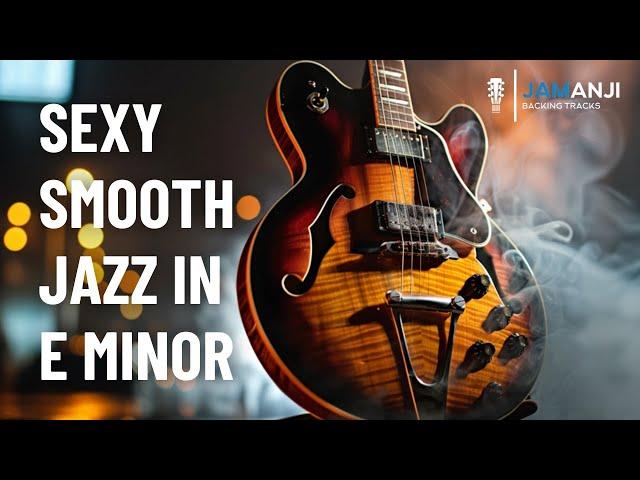 Sexy Smooth Jazz Groove Backing Track in E Minor