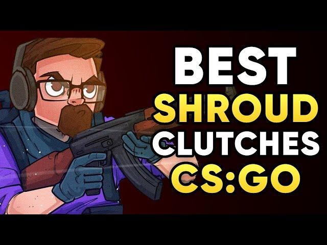 SHROUD'S BEST CS:GO CLUTCHES