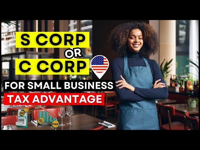 S Corp or C Corp: for Small Business | Which Business Entity Should I Choose for Tax Advantages 2025