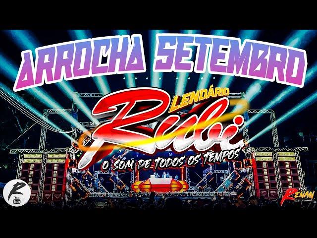 LENDÁRIO RUBI - ARROCHA SETEMBRO 2024 - DJ GIGIO BOY