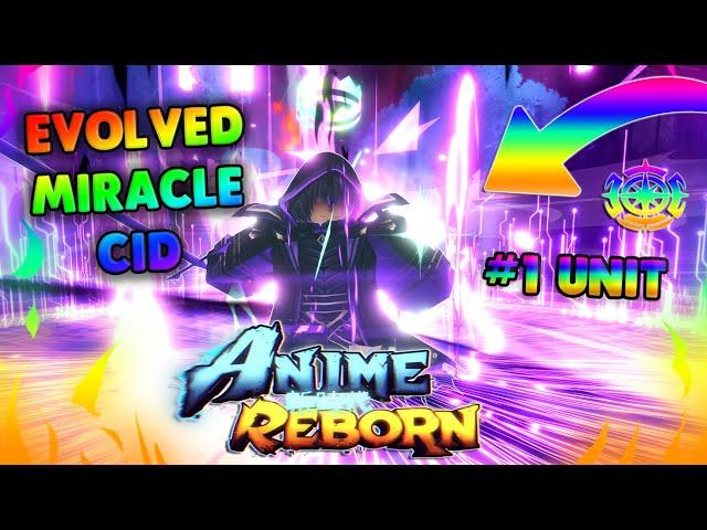 Max Level Evolved Miracle Cid Is The Number 1 Unit In Anime Reborn* New Codes