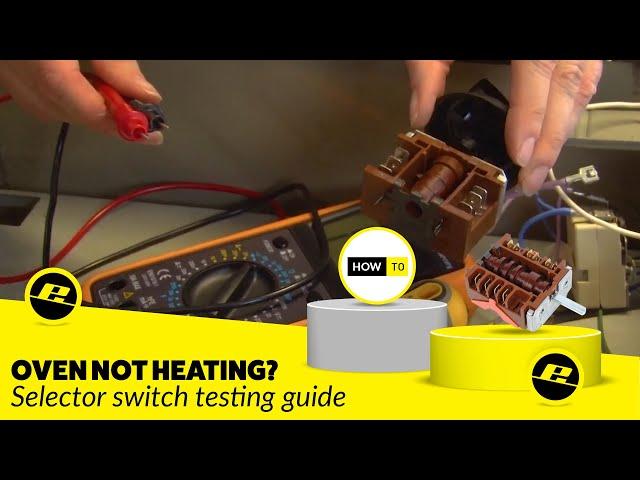 How to Use a Multimeter to Test the Selector Switch on Your Oven