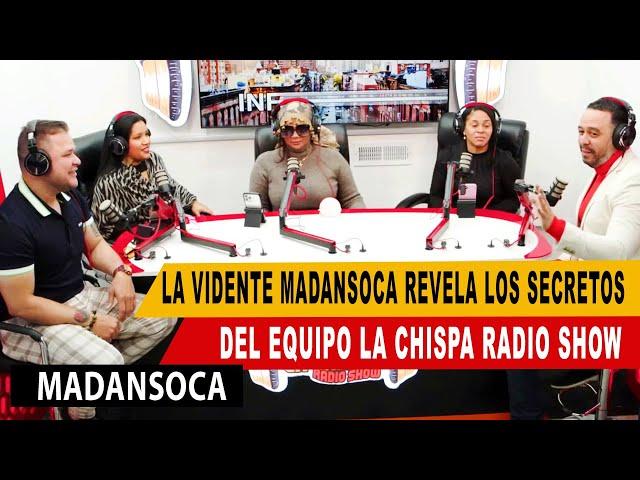 LA VIDENTE MADANSOCA REVELA LOS SECRETOS DEL EQUIPO LA CHISPA RADIO SHOW