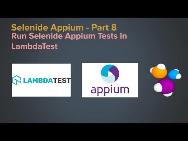 Part 8 | Run Selenide Appium Test in LambdaTest | Appium Tests in Lambdatest | Cloud Provider |