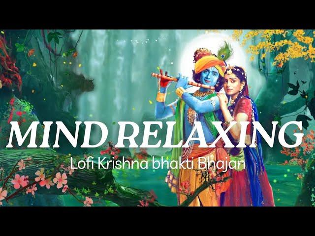 Mind relaxing | krishna bhajan lofi | mind relaxing songs | bhakti song non stop | Bhakti production