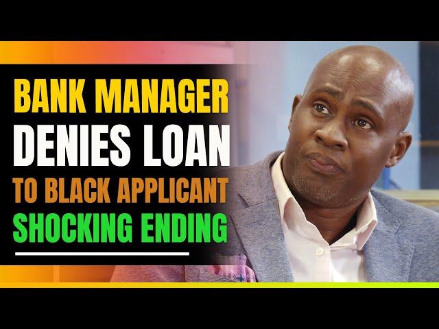 Bank Manager Denies Loan To Successful Black Man. Shocking Ending.