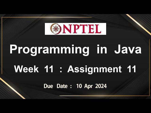 NPTEL Programming In Java Week 11 Assignment 11 Answers Solution Quiz | 2024-Jan