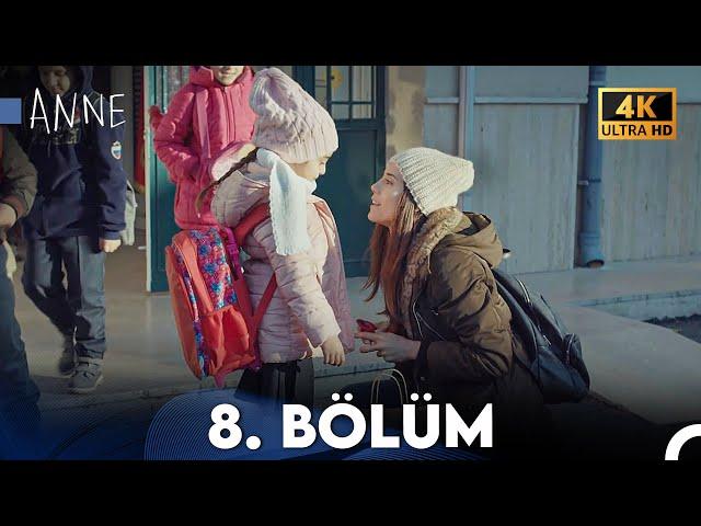 8. Bölüm - Anne (4K)