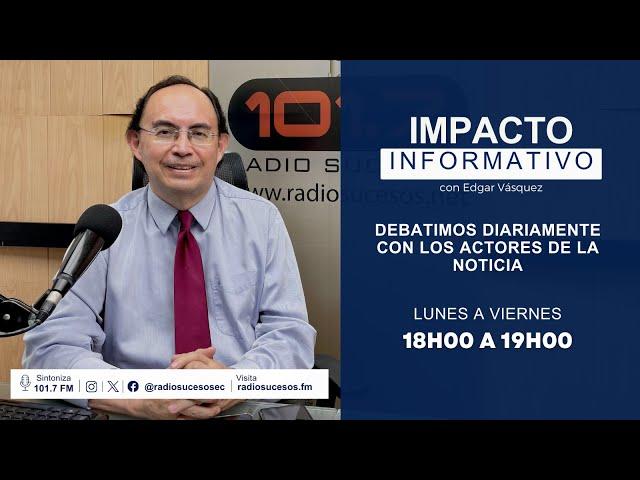 Lunes 24 de junio de 2024 - Impacto Informativo con Edgar Vásquez