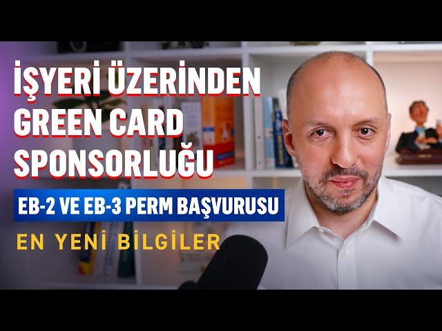 EB-3 ve EB-2 Perm Başvurusu Nasıl Yapılır? Son güncellemeler