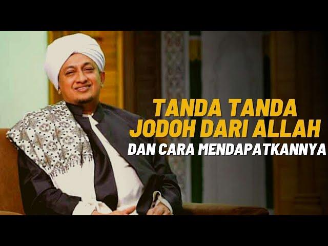 Tanda-tanda Jodoh Dari Allah - Habib Hasan Bin Ismail Al Muhdor