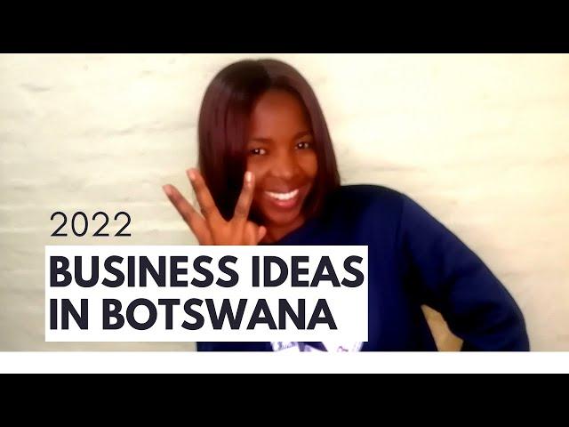 2022 Business ideas in Botswana (updated); profitable business in Botswana in 2022