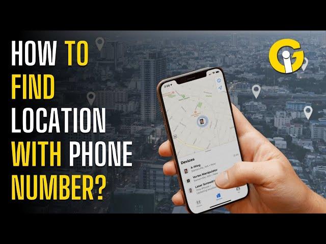 How to find someone's location by phone number  | Gad Insider