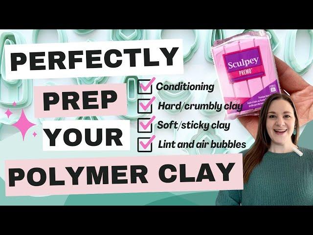 Perfectly Prep your Polymer Clay - a beginners tutorial!