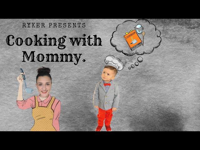 Cooking With Mommy (Real Food) - Ryker Play Time